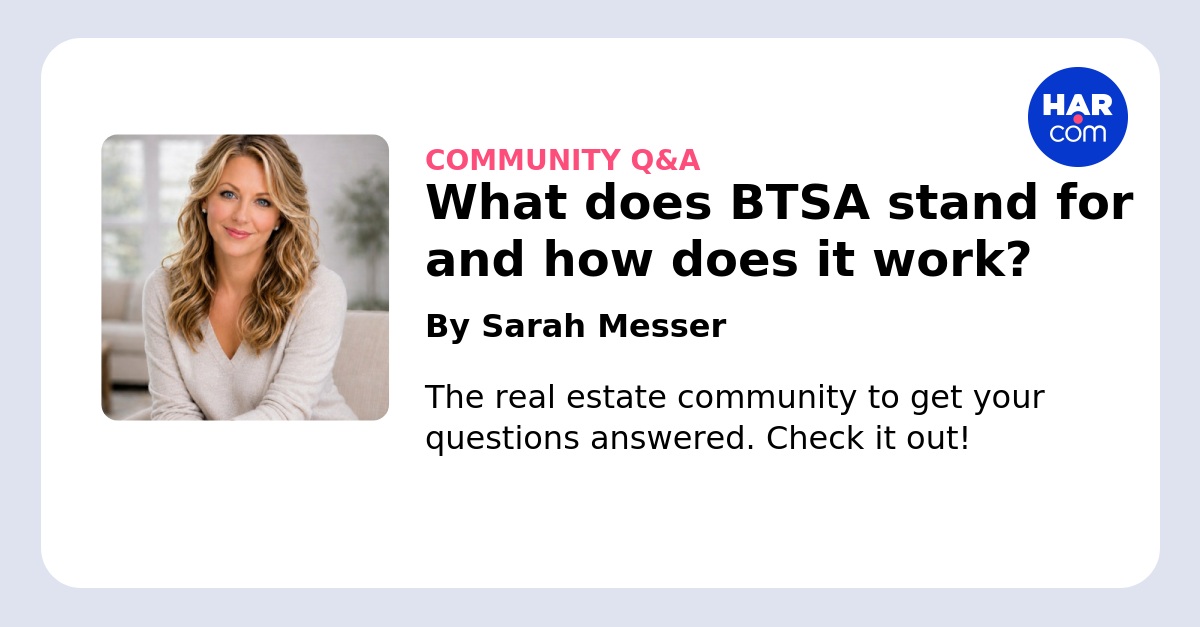 What does BTSA stand for and how does it work? - HAR.com