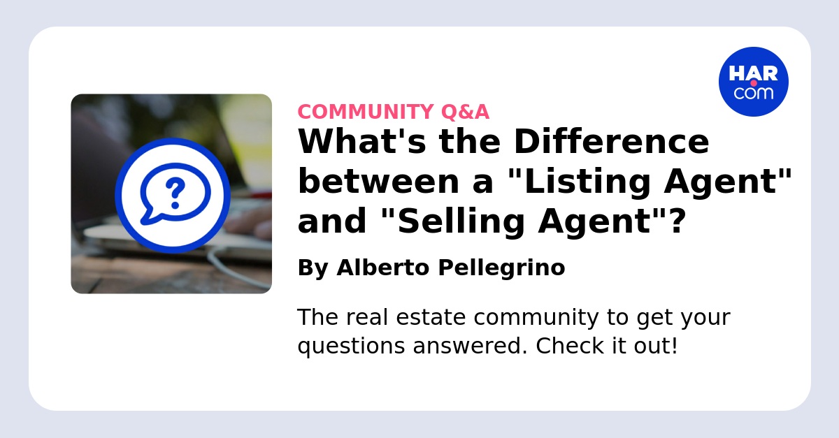 The Difference Between a Listing Agent and a Selling Agent