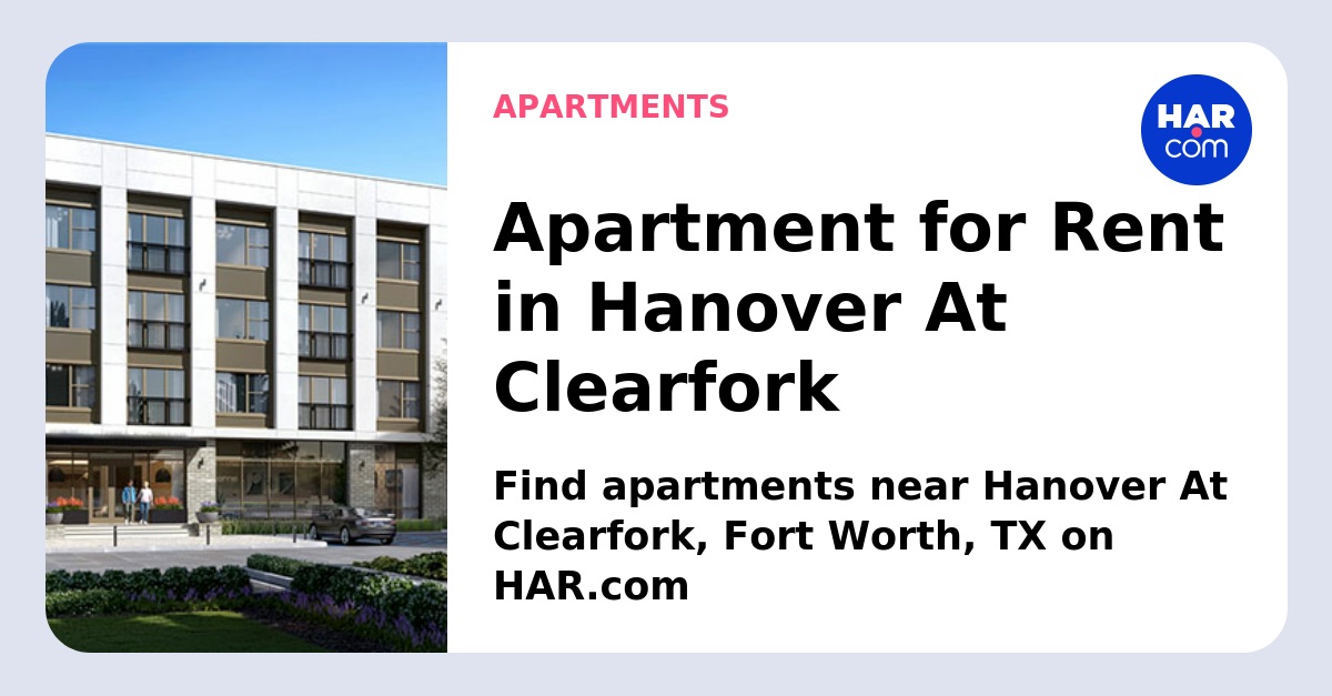 Hanover at Clearfork  New Apartments in Fort Worth, TX