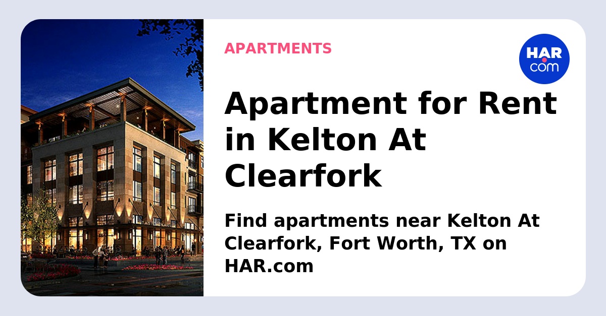 Kelton At Clearfork, Fort Worth, TX 