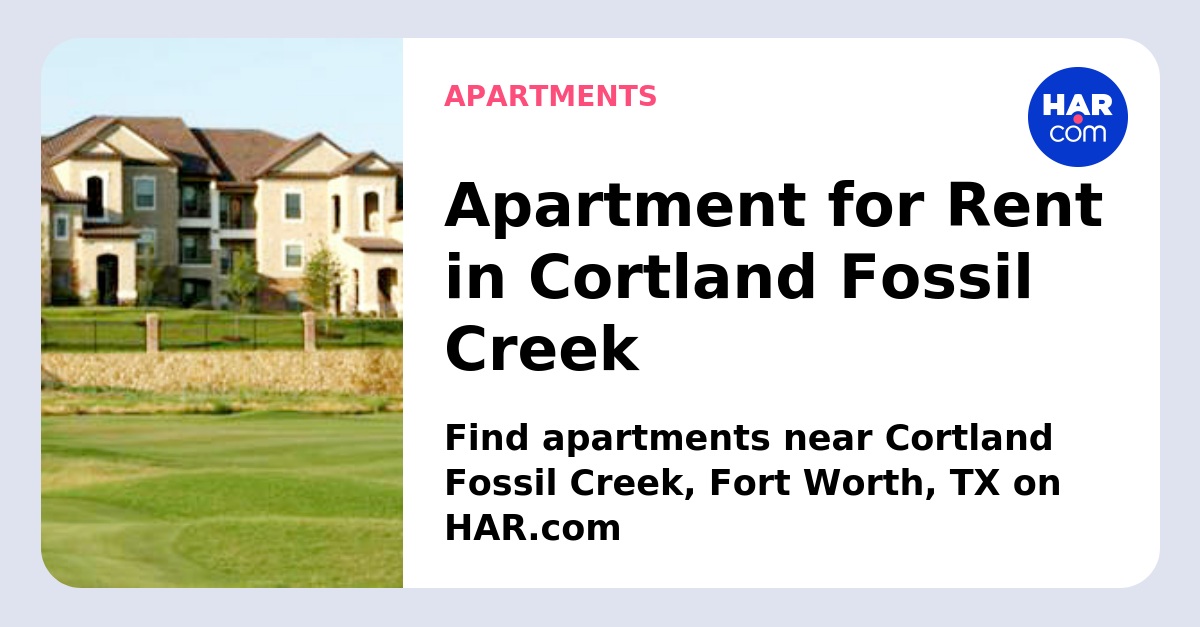 Cortland Fossil Creek, Fort Worth, TX 