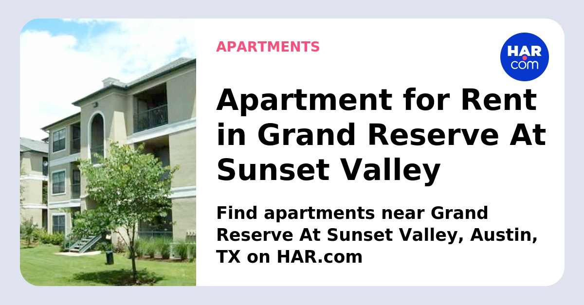 Grand Reserve At Sunset Valley Austin TX HAR