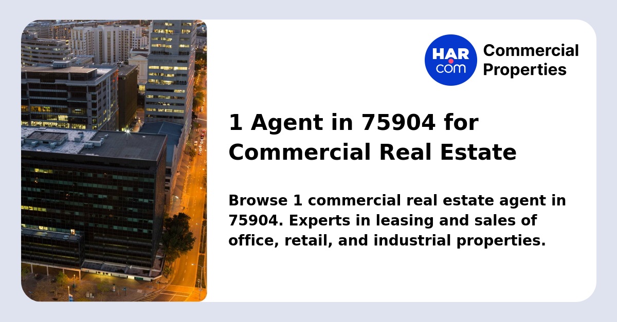 1 Agent in Lufkin, TX for Commercial Real Estate - HAR.com