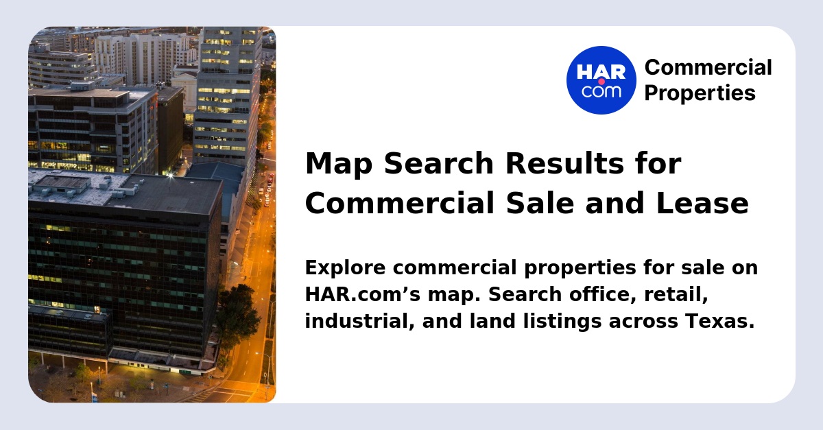 Map Search Results for Commercial Sale and Lease - HAR.com
