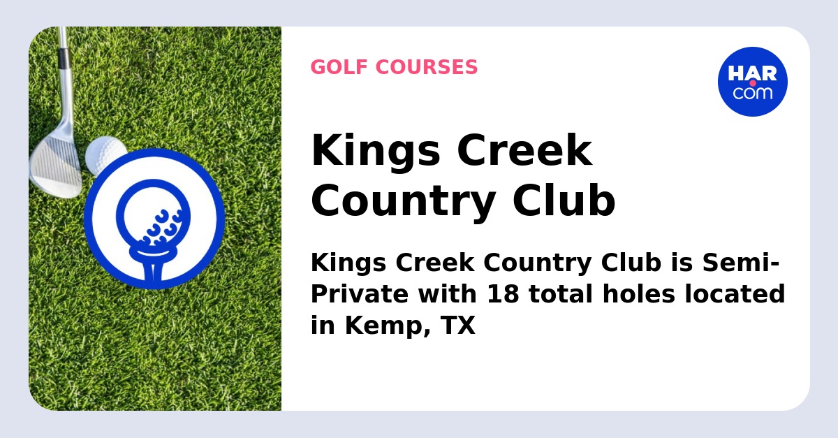 Kings Creek Country Club, Kemp, TX 75143 - HAR.com
