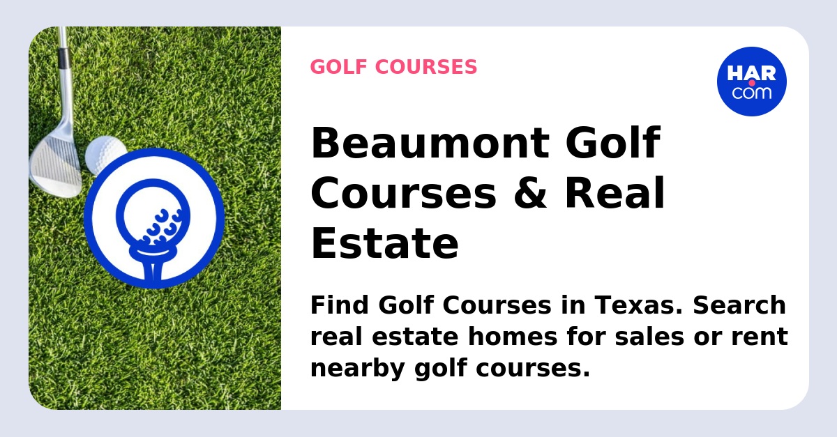 Beaumont Golf Courses Real Estate HAR