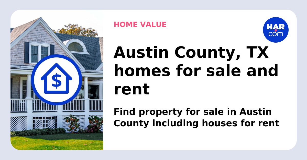 Austin County TX homes for sale and rent HAR