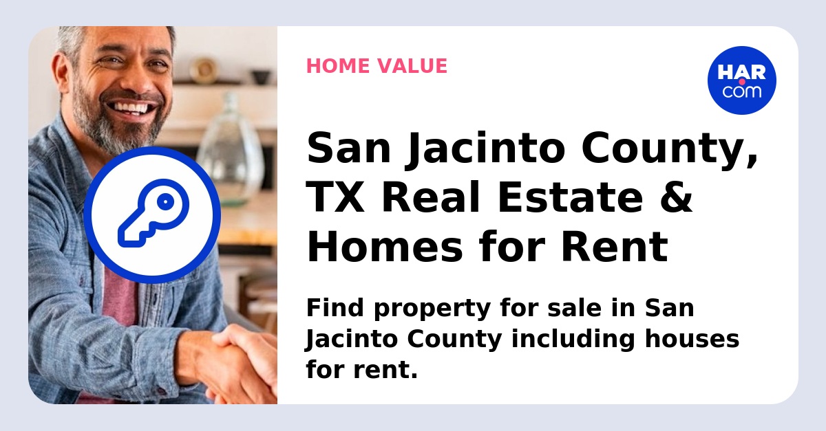 San Jacinto County, TX homes for sale and rent