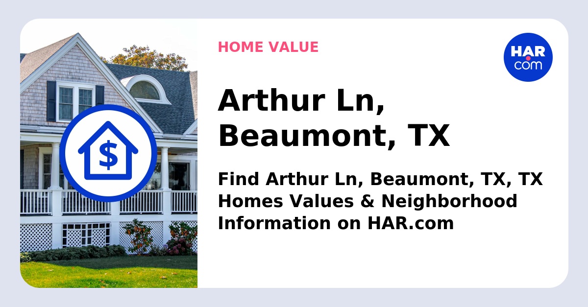 Arthur Ln Beaumont TX HAR