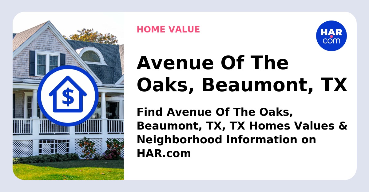 Avenue Of The Oaks Beaumont TX HAR