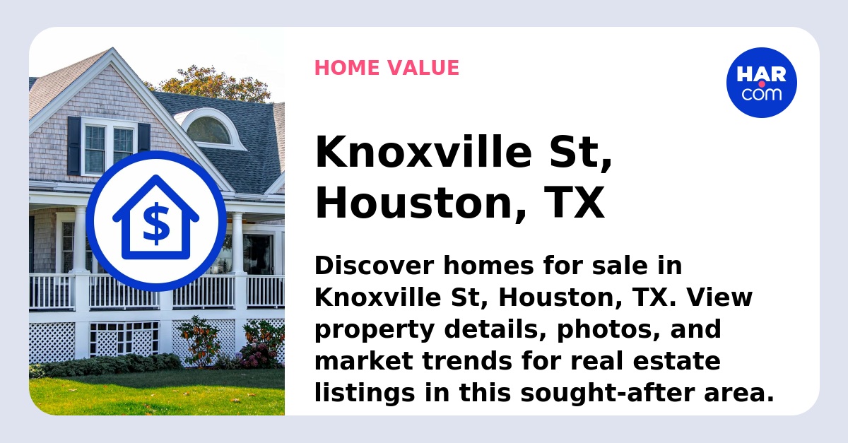 Knoxville St, Houston, TX
