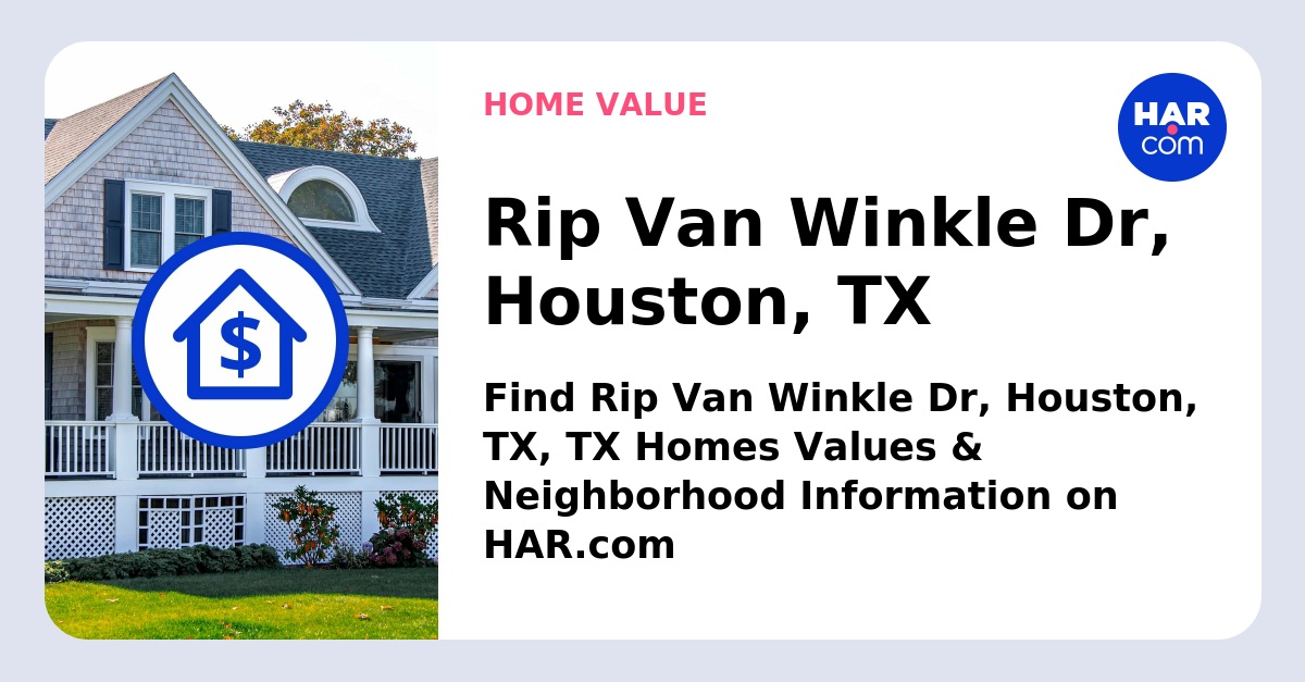 Rip Van Winkle Dr, Houston, TX - HAR.com