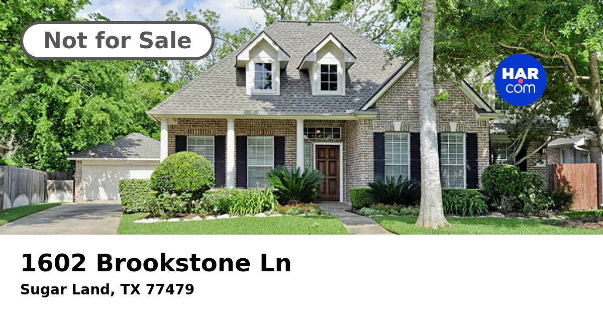 1602 Brookstone Ln SUGAR LAND TX 77479 HAR