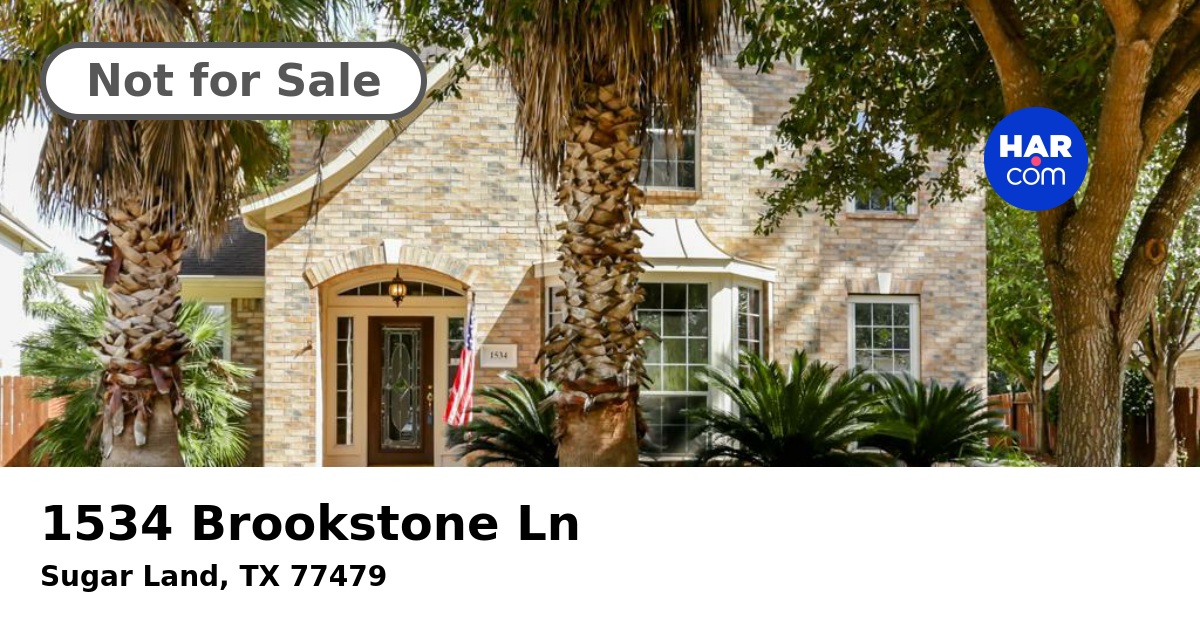 1534 Brookstone Ln SUGAR LAND TX 77479 HAR