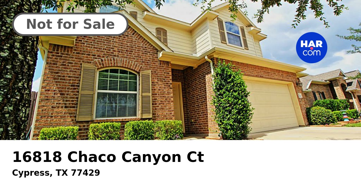 16818 Chaco Canyon Ct CYPRESS TX 77429 HAR