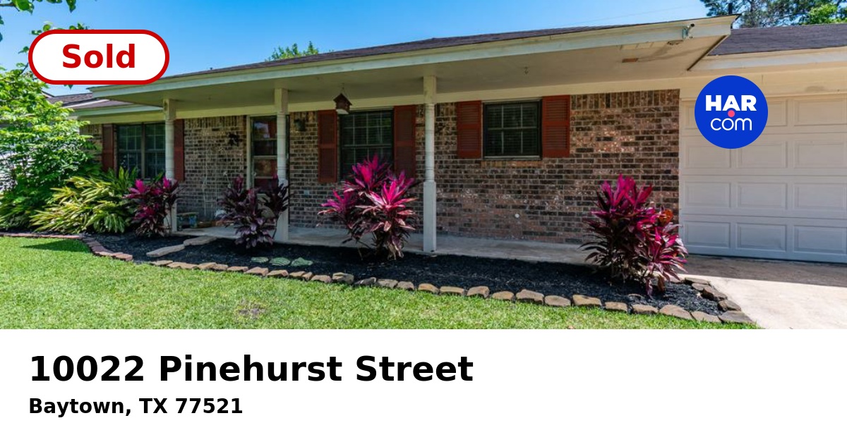 10022 Pinehurst Street Baytown TX 77521 HAR