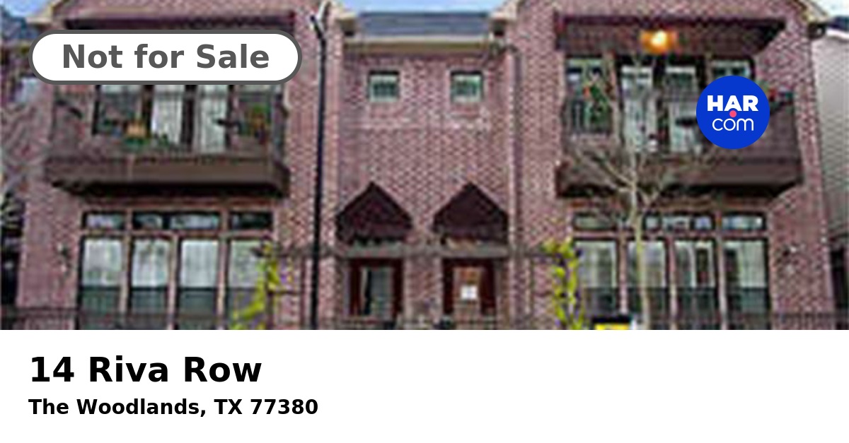 14 Riva Row THE WOODLANDS TX 77380 HAR