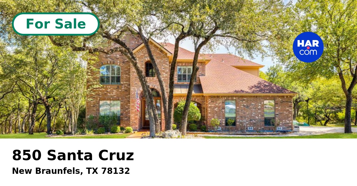 850 Santa Cruz New Braunfels TX 78132 HAR