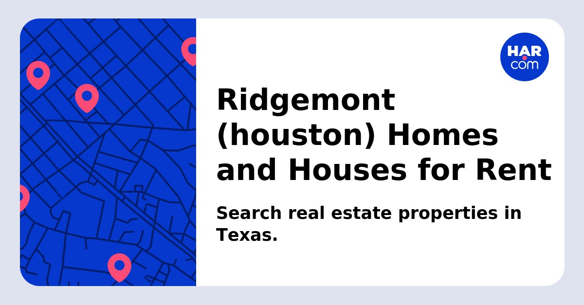 Ridgemont houston Homes and Houses for Rent HAR