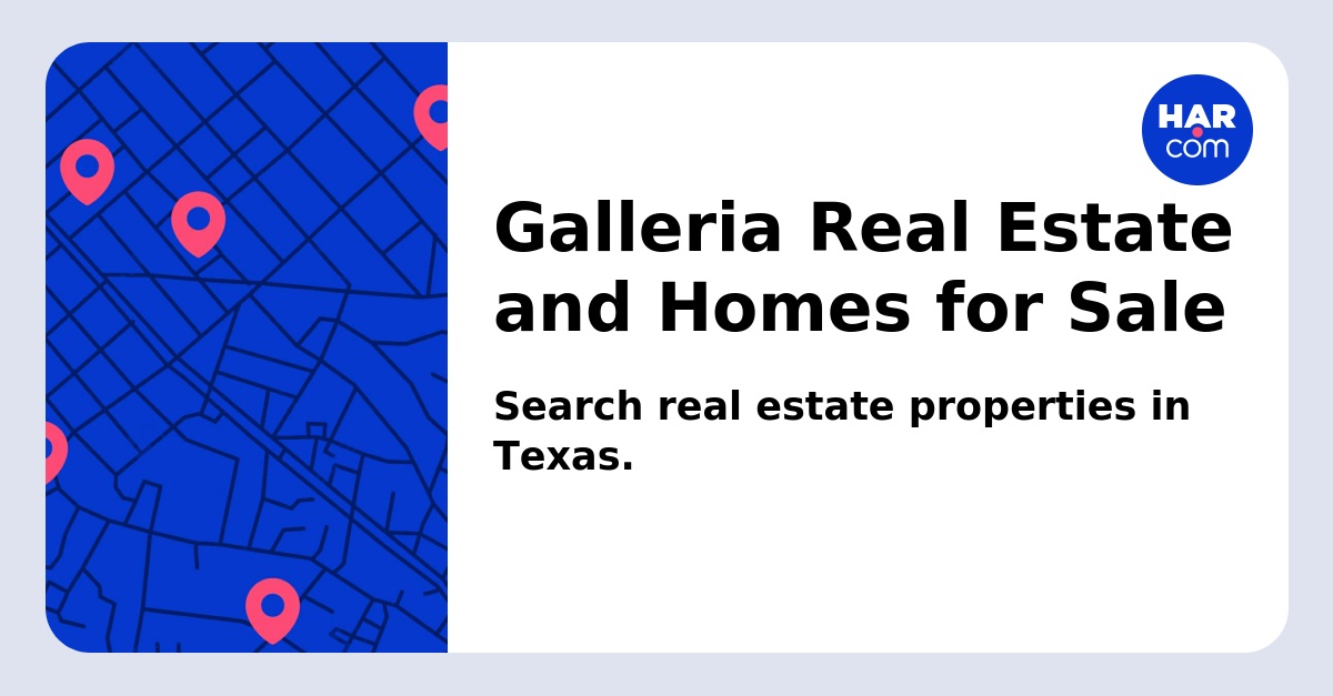 Galleria Homes For Sale & Real Estate Trends