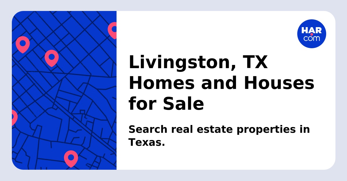 Livingston, TX Homes and Houses for Sale