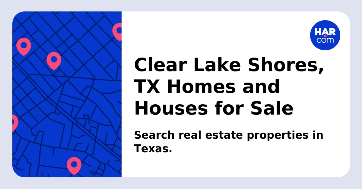 Clear Lake Shores, TX Homes and Houses for Sale