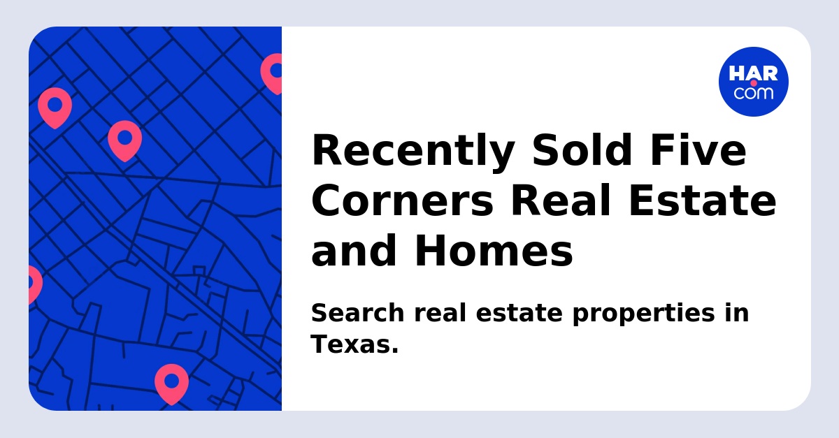Recently Sold Five Corners Real Estate and Homes - HAR.com