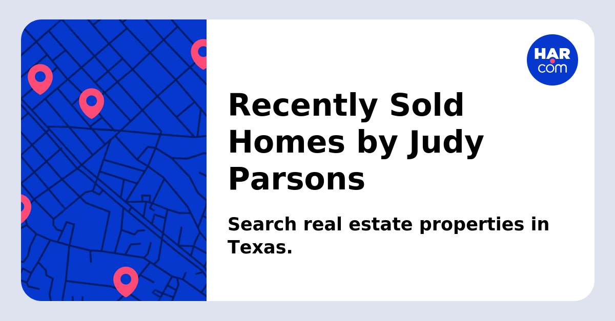 Recently Sold Homes by Judy Parsons HAR