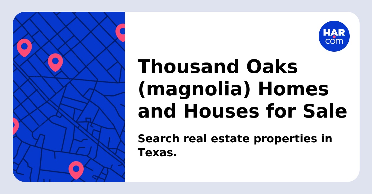 Thousand Oaks (magnolia) Homes and Houses for Sale