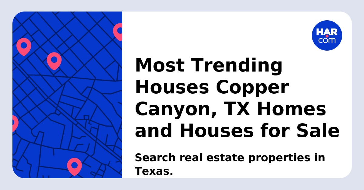 Newly Listed Copper Canyon, TX Homes and Houses for Sale