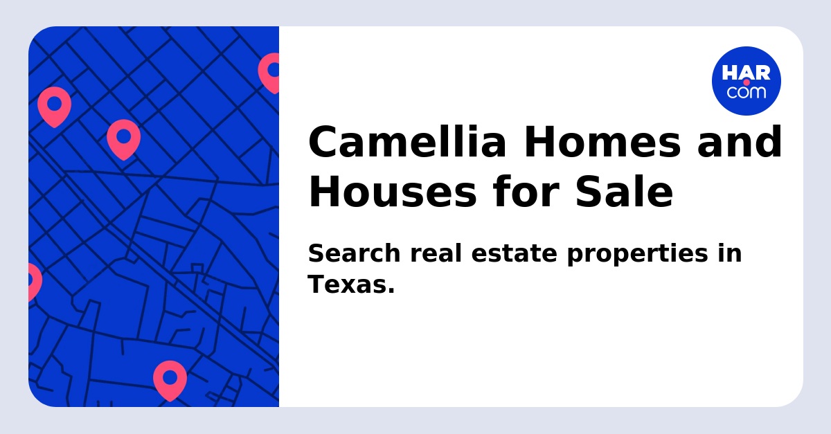 Camellia Homes and Houses for Sale HAR