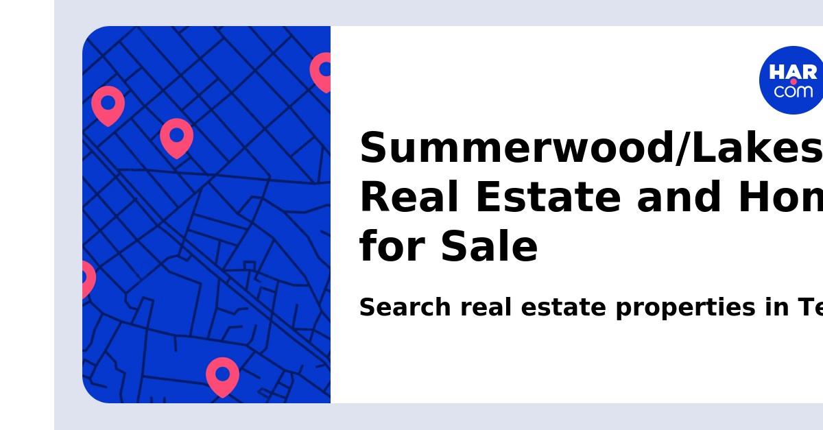 Summerwood/Lakeshore Real Estate and Homes for Sale