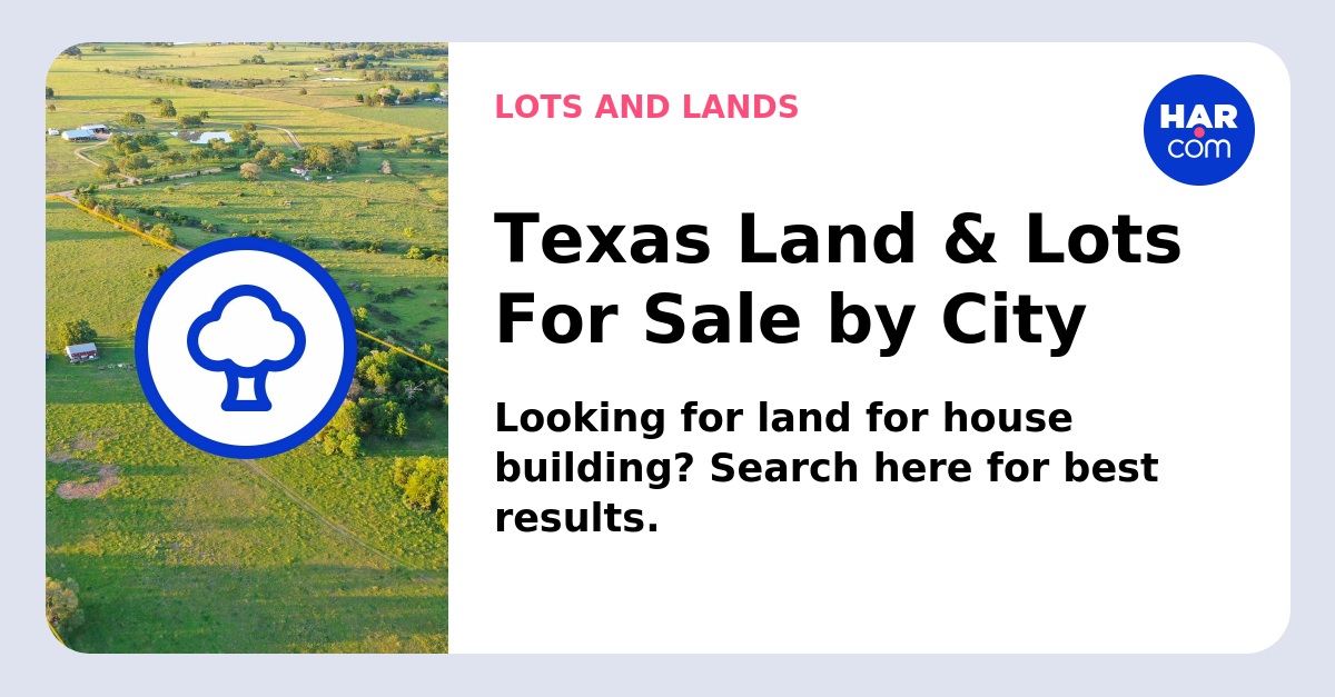 Land Texas Real Estate by City - Land Texas Homes For Sale by City ...