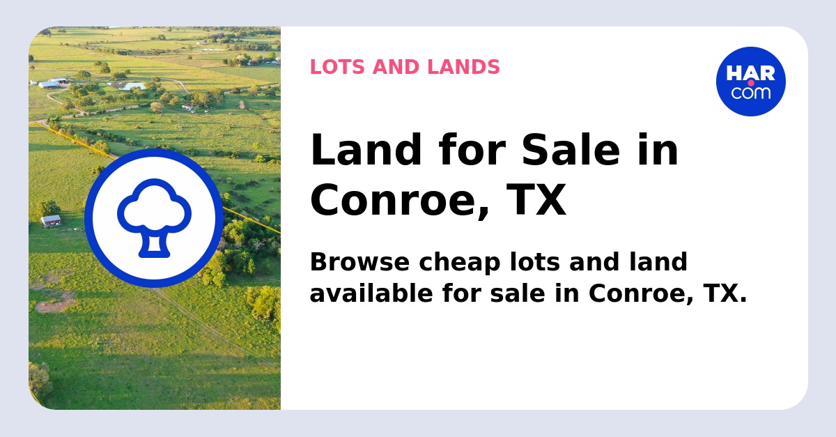 Land and Lots for Sale Conroe