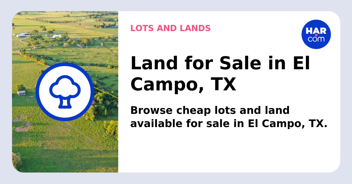 Land and Lots for Sale El Campo