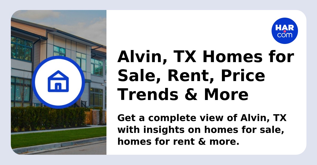 Alvin Homes and Houses for Sale & Rent