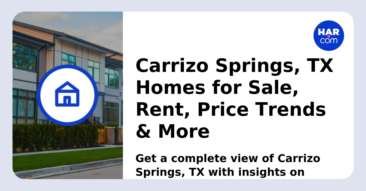 Carrizo Springs Homes and Houses for Sale & Rent