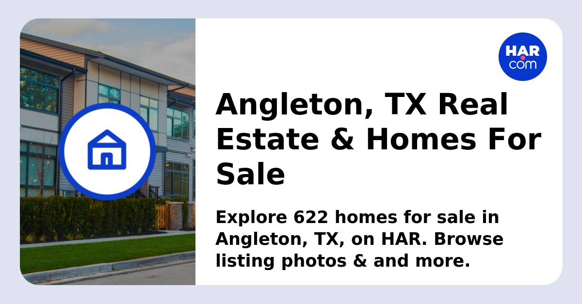 Angleton, TX Real Estate & Homes For Sale - HAR.com