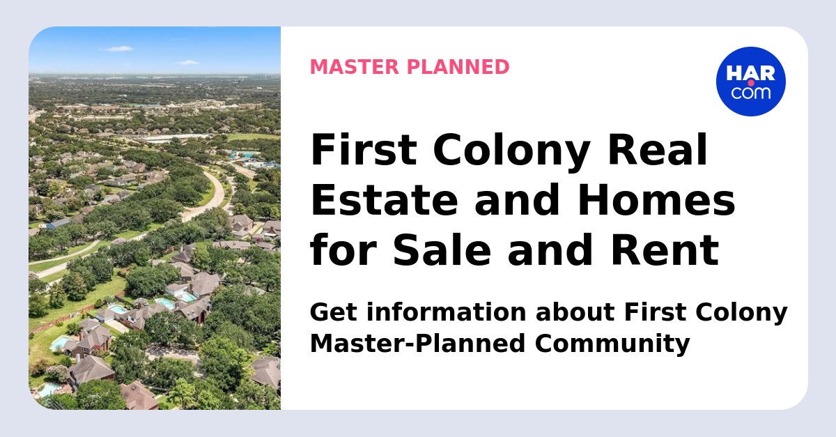 First Colony Real Estate and Homes For Sale