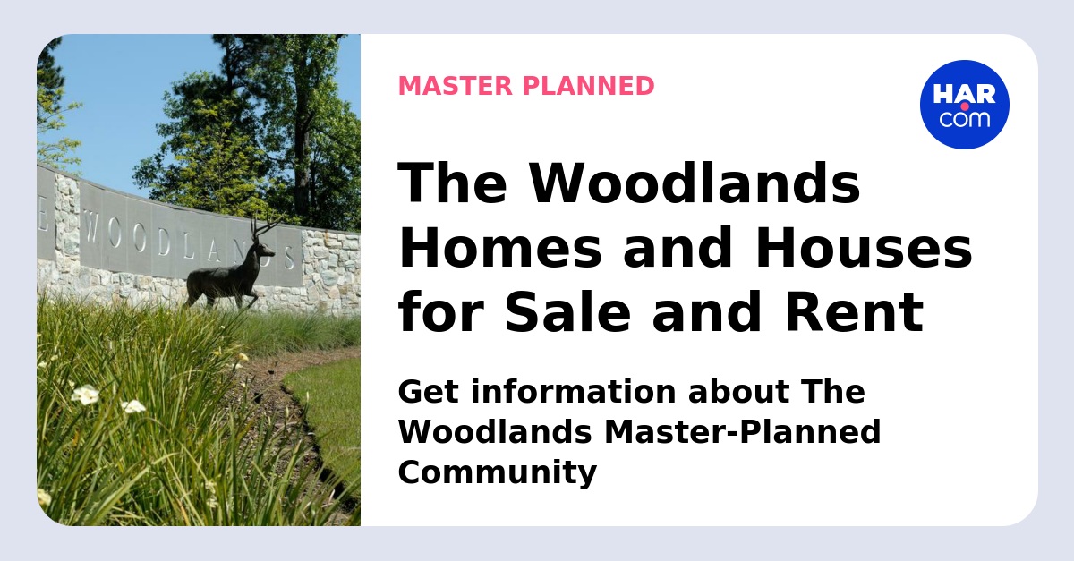 The Woodlands: Master Planned Luxury Homes for Sale in Houston, TX