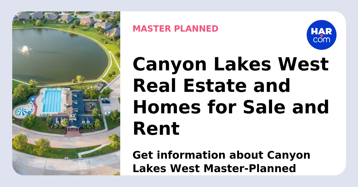 Canyon Lakes West Real Estate and Homes For Sale