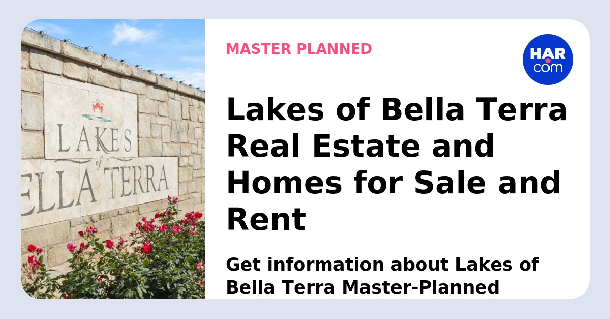 Lakes of Bella Terra Real Estate and Homes For Sale