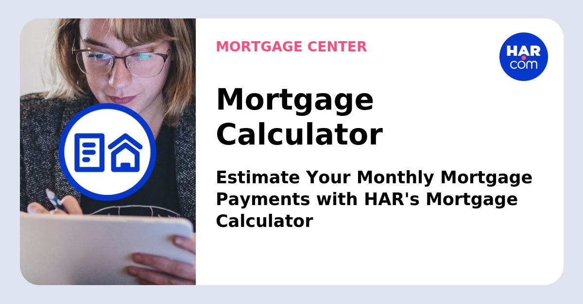 Calculate Your Mortgage Payments with Har Mortgage Calculator