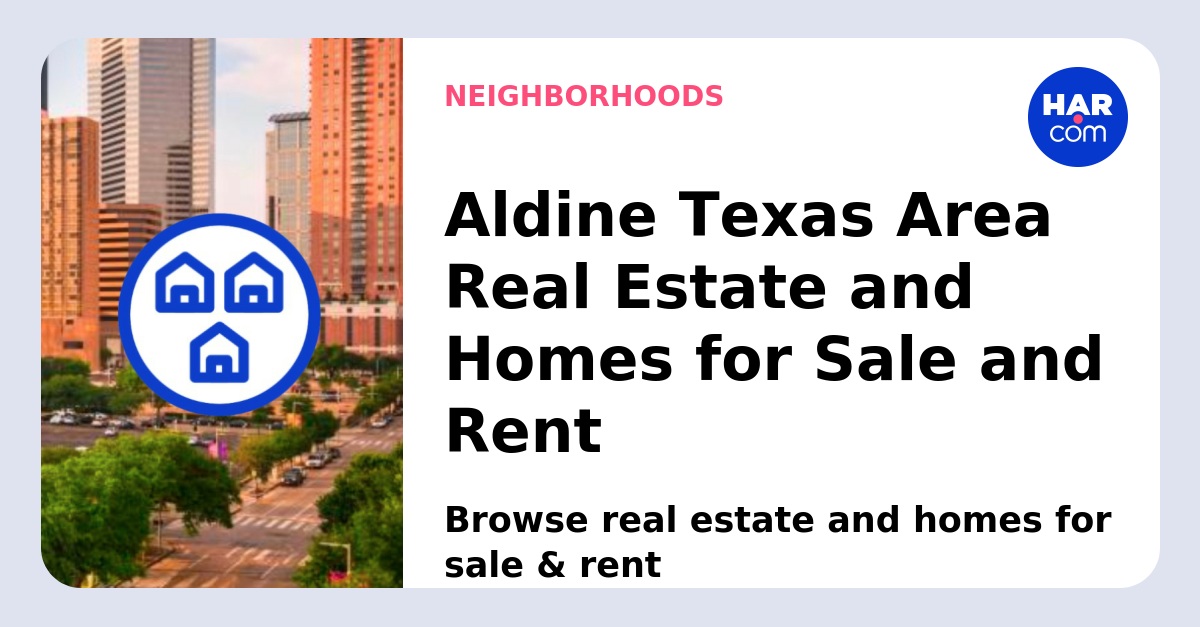 Aldine Texas Area Homes For Sale & Rent