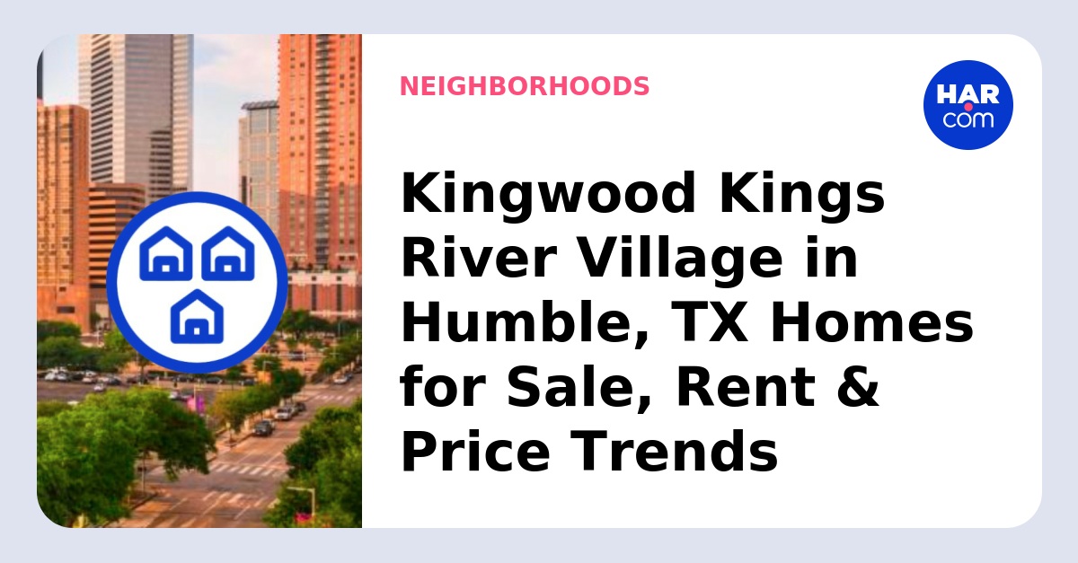 Homes Kingwood Kings River Village