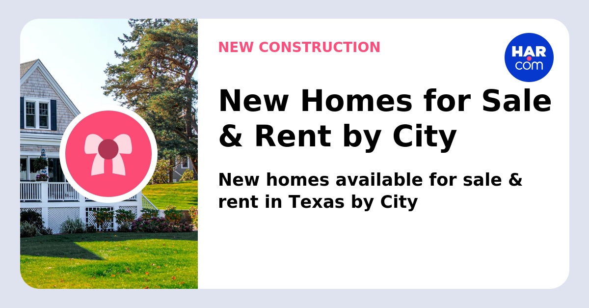 New Homes for Sale & Rent by City