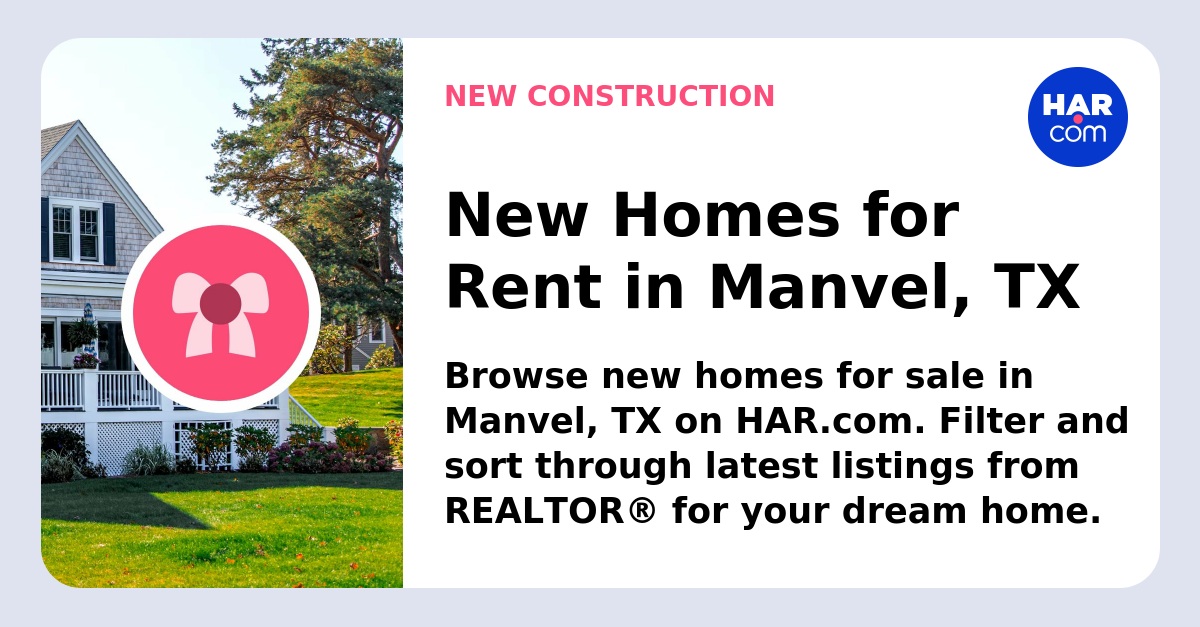New Homes for Sale & Rent in Manvel