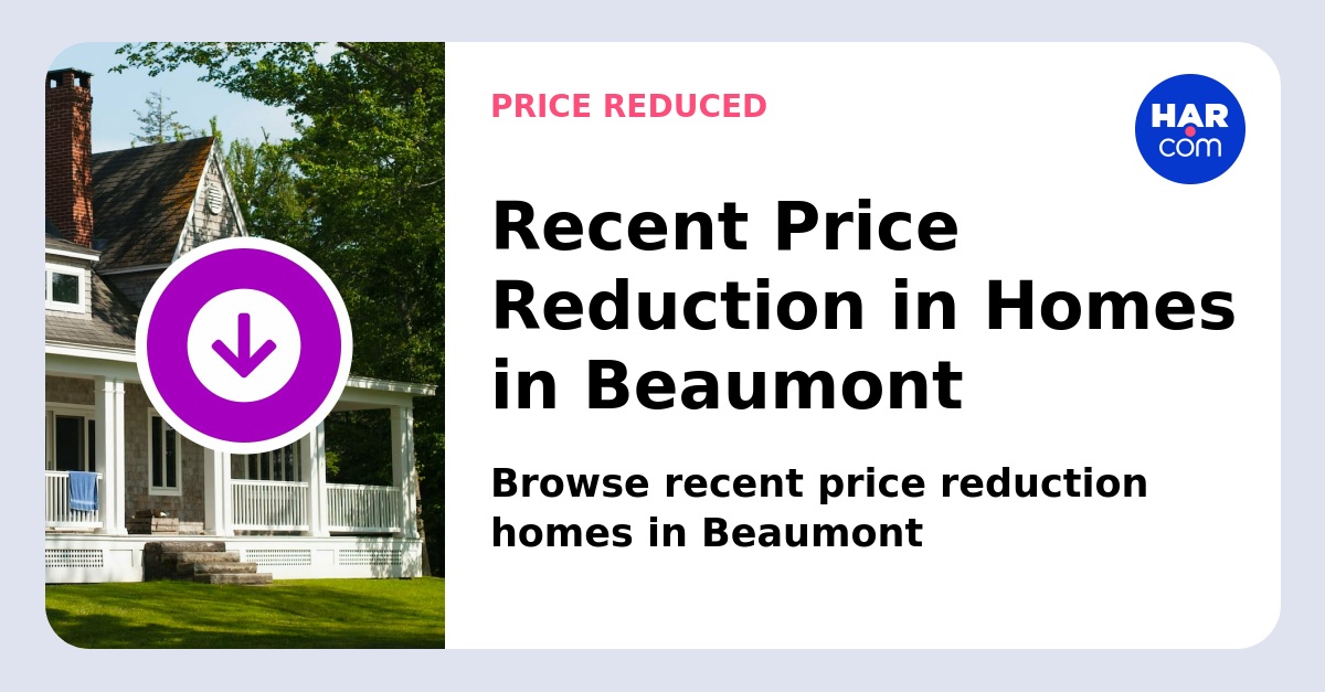 Beaumont TX recently price reduced homes for Sale Rent HAR