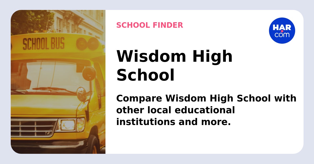 Wisdom High School - HAR.com