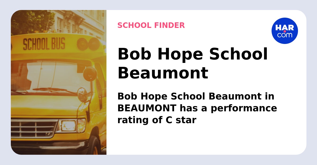 Bob Hope School Beaumont HAR